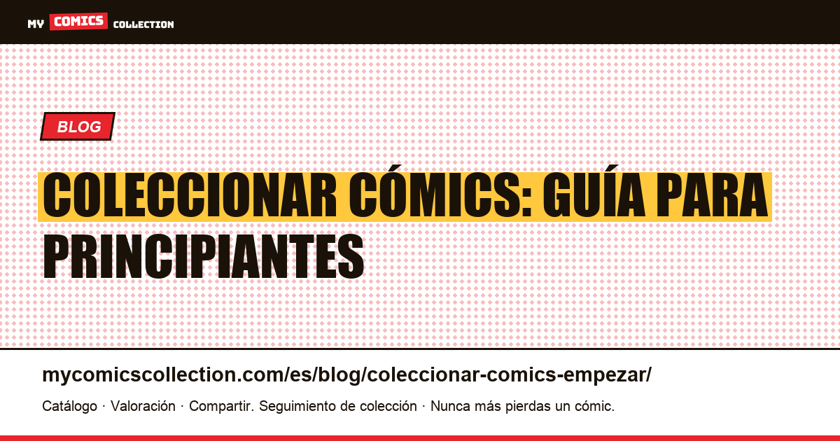 Coleccionar cómics: ¿por dónde empezar? — ilustración del artículo