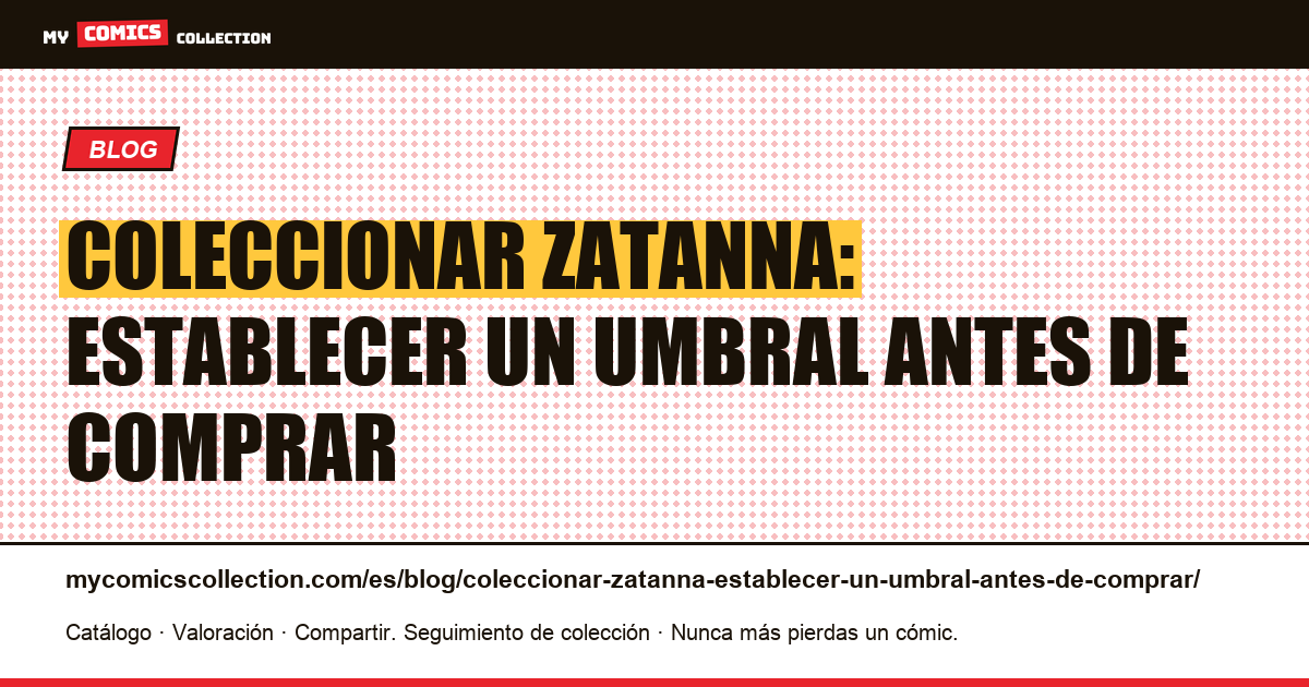 Coleccionar Zatanna: establecer un umbral antes de comprar — ilustración del artículo