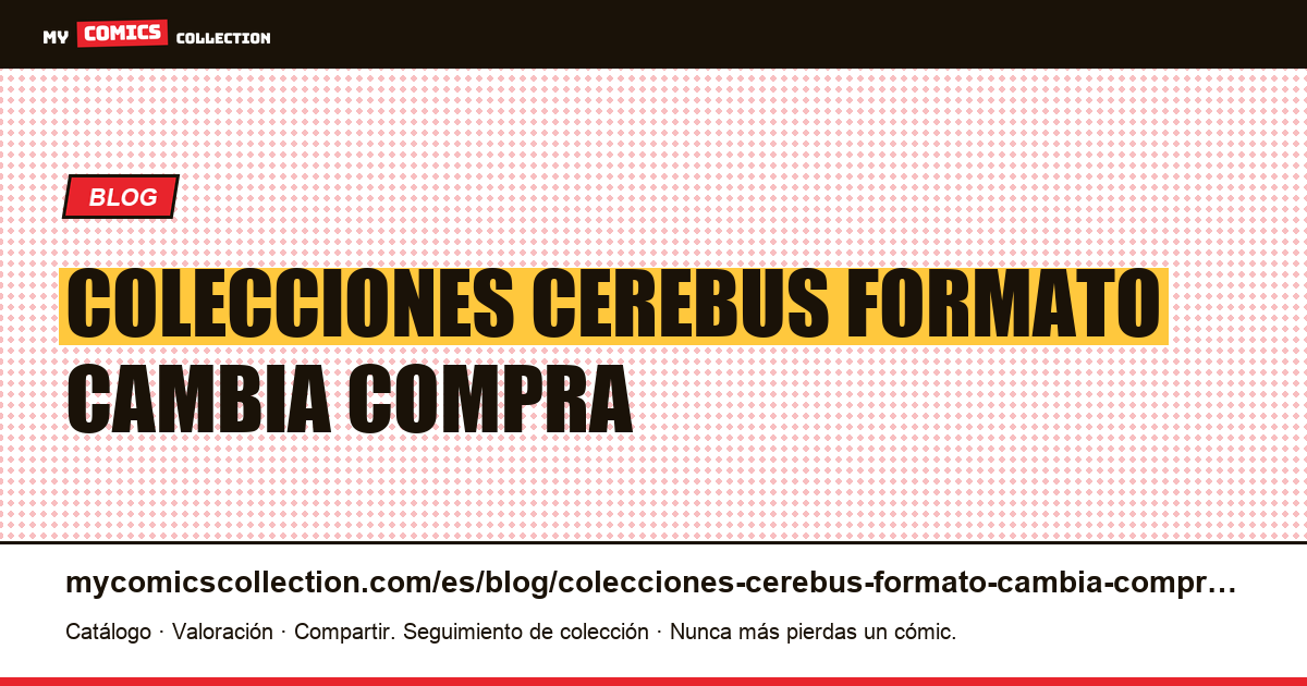 Las colecciones Cerebus: un formato que cambia la compra — ilustración del artículo