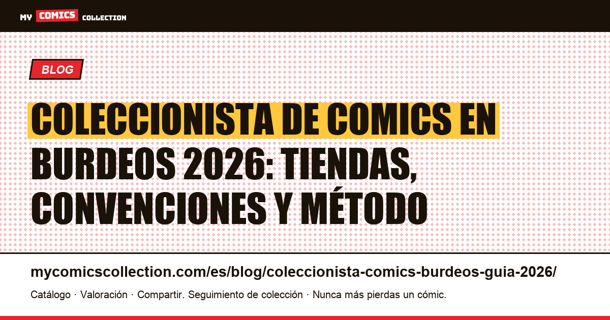 Coleccionista de comics en Burdeos: guía 2026 — ilustración del artículo