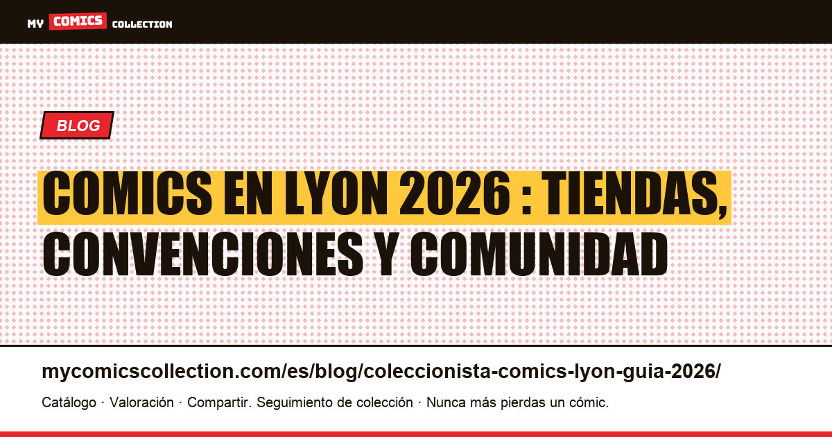 Coleccionista de comics en Lyon : guía completa 2026 — ilustración del artículo