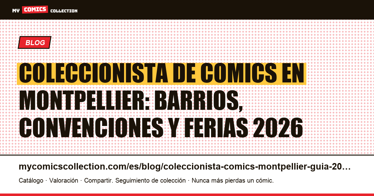Coleccionista de comics en Montpellier: guía 2026 — ilustración del artículo
