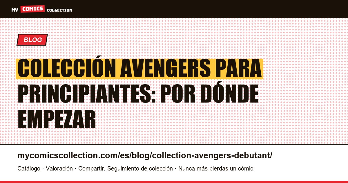 Colección Avengers para principiantes: por dónde empezar — ilustración del artículo