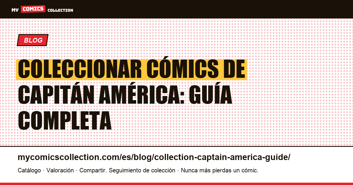 Coleccionar cómics de Capitán América: guía completa — ilustración del artículo