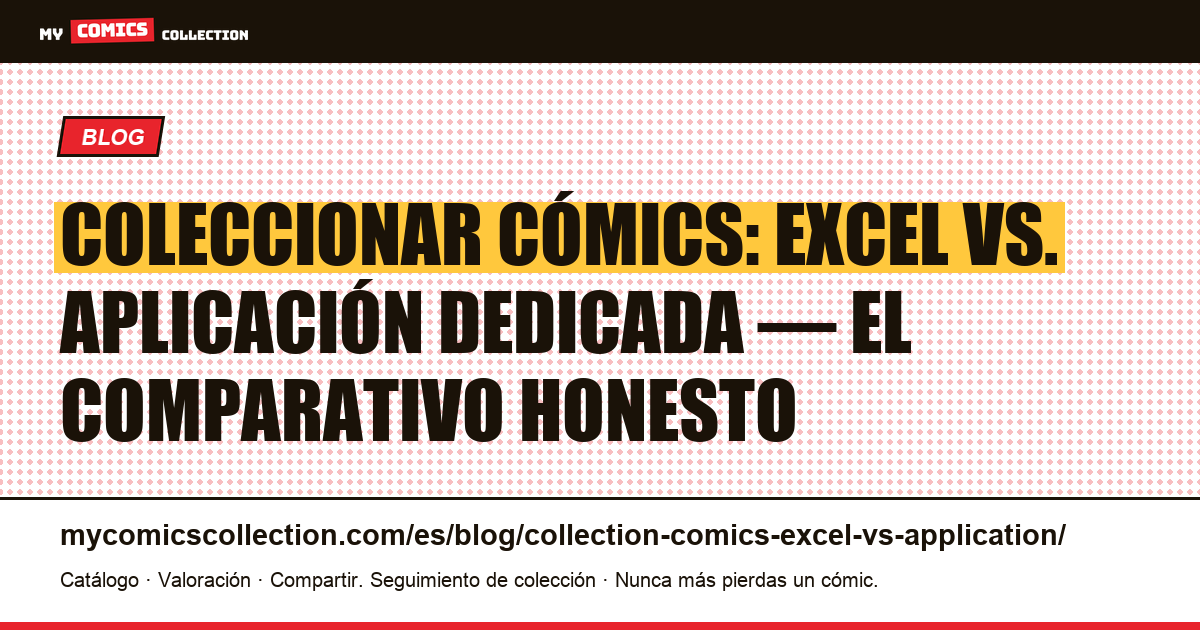 Coleccionar cómics: Excel vs. aplicación dedicada — el comparativo honesto — ilustración del artículo