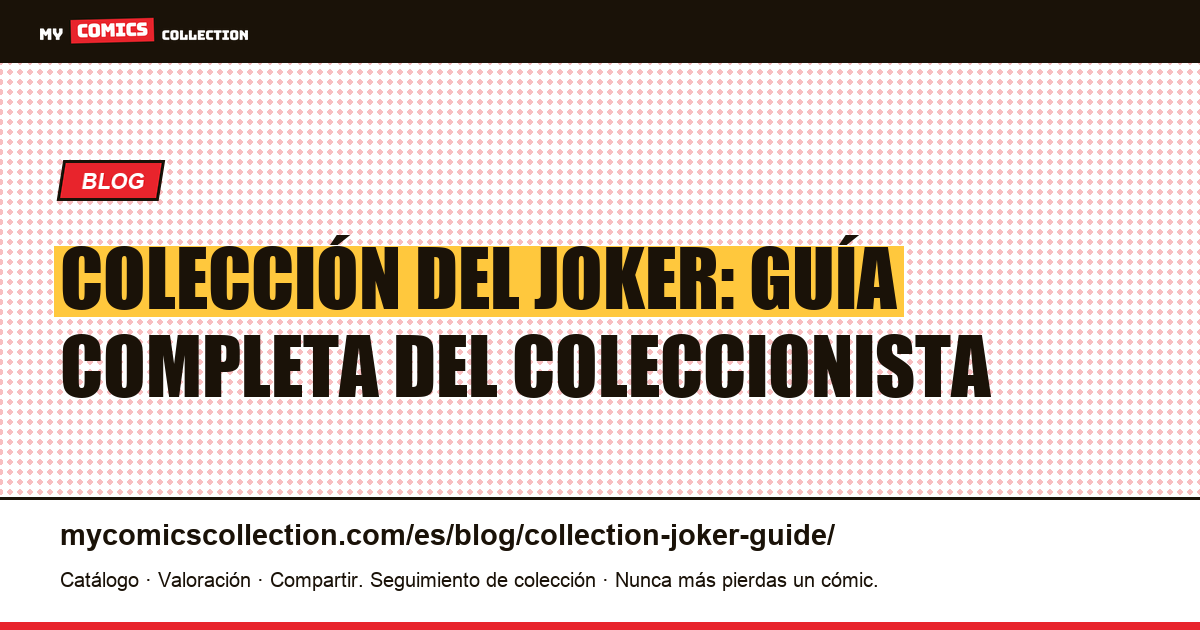 Guía de coleccionista del Joker: cómics clave y valoración — ilustración del artículo