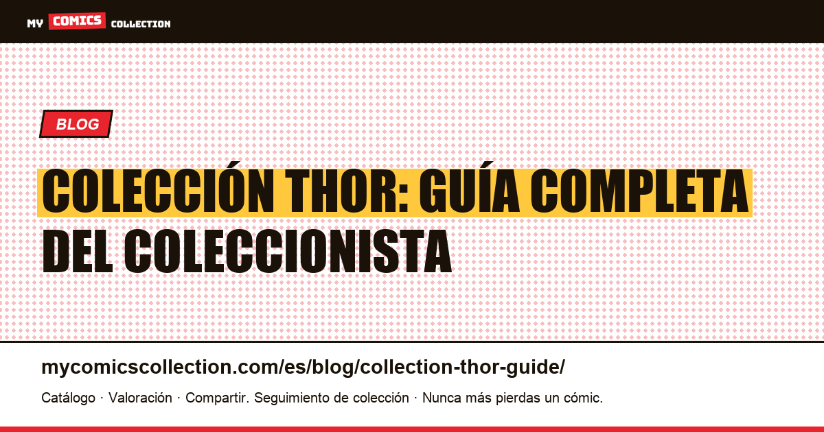 Colección Thor: guía completa del coleccionista — ilustración del artículo
