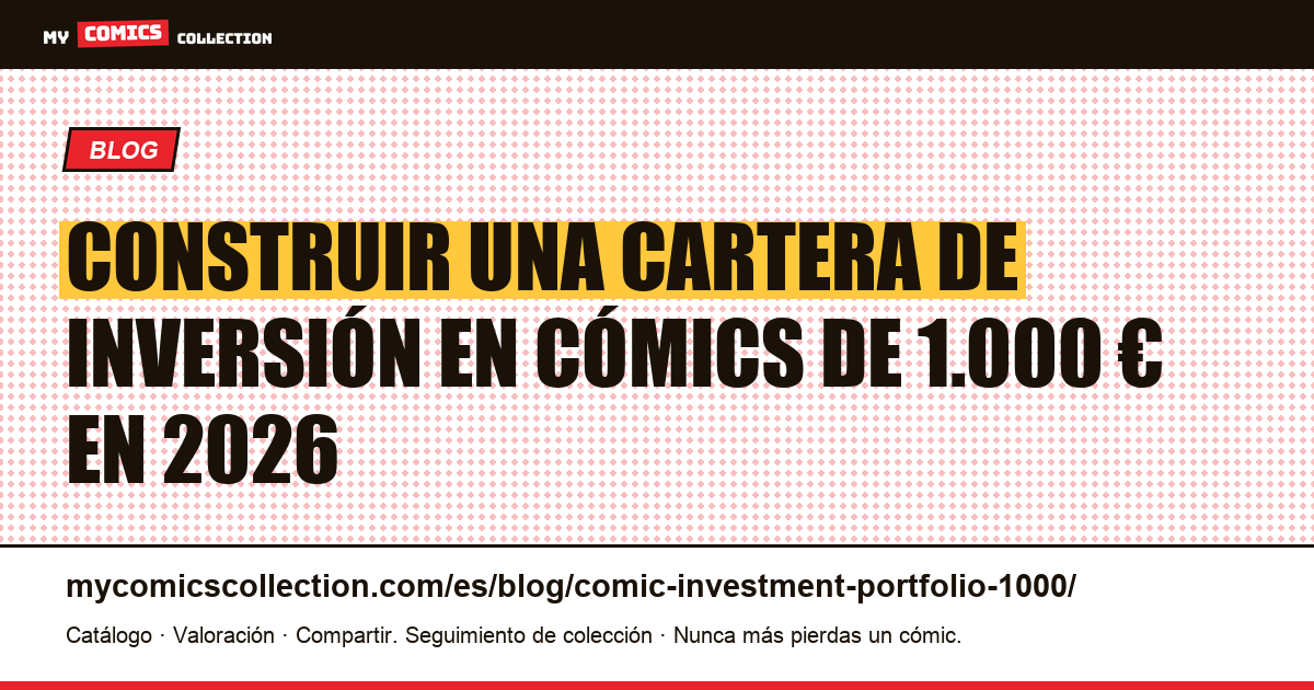 Construir una cartera de inversión en cómics de 1.000 € en 2026 — ilustración del artículo