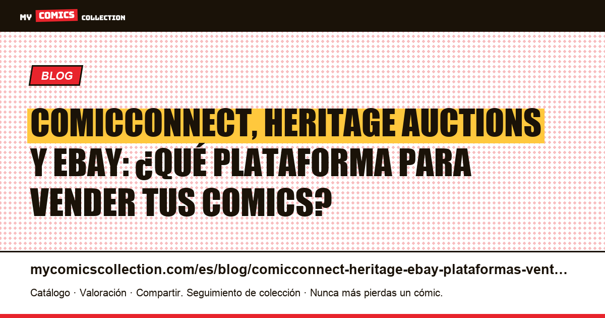 ComicConnect, Heritage Auctions y eBay: presentación de las plataformas de venta de comics — ilustración del artículo