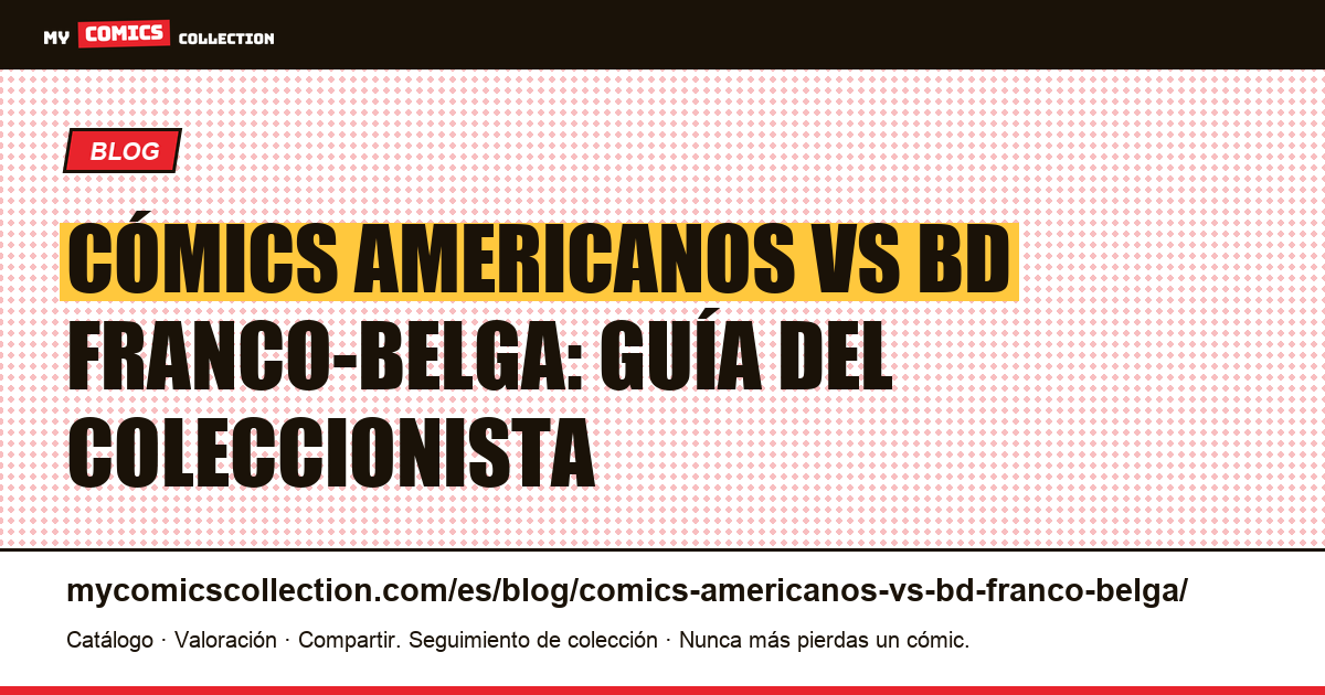 Cómics americanos vs BD franco-belga: las diferencias para el coleccionista — ilustración del artículo