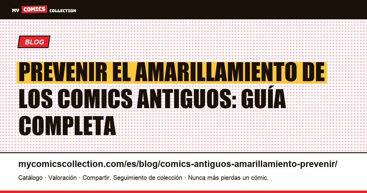 Comics antiguos: cómo prevenir el amarillamiento del papel — ilustración del artículo