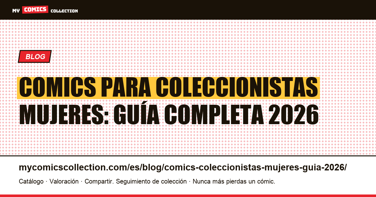 Comics para coleccionistas mujeres: guía completa 2026 — ilustración del artículo