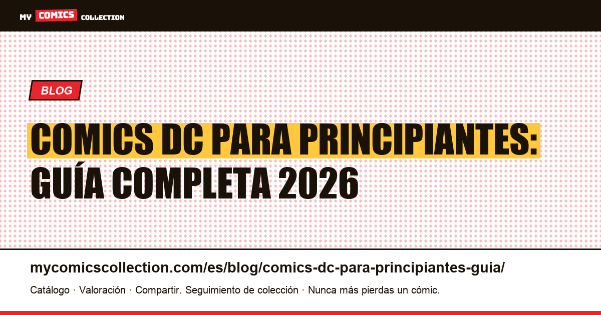 Comics DC para principiantes: guía completa 2026 — ilustración del artículo