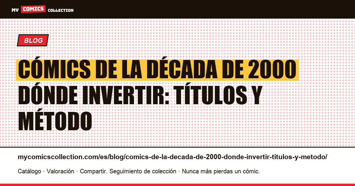 Cómics de la década de 2000 dónde invertir: títulos y método — ilustración del artículo