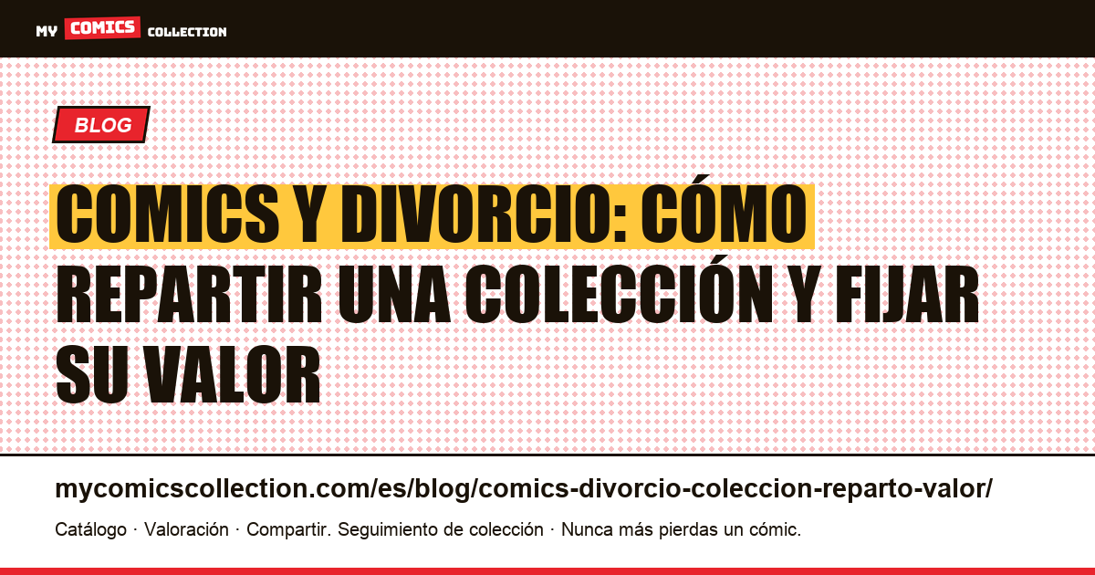 Comics y divorcio: reparto de la colección y valoración — ilustración del artículo