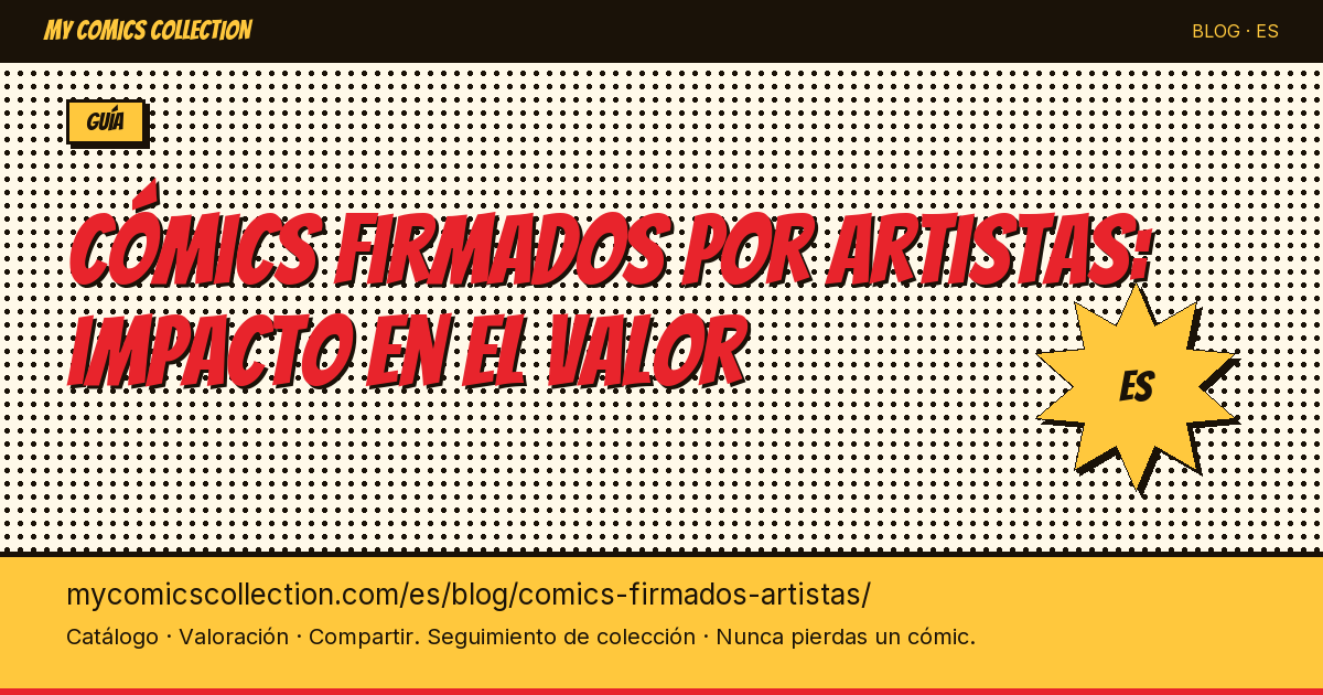 Cómics firmados por artistas: impacto en el valor — ilustración del artículo