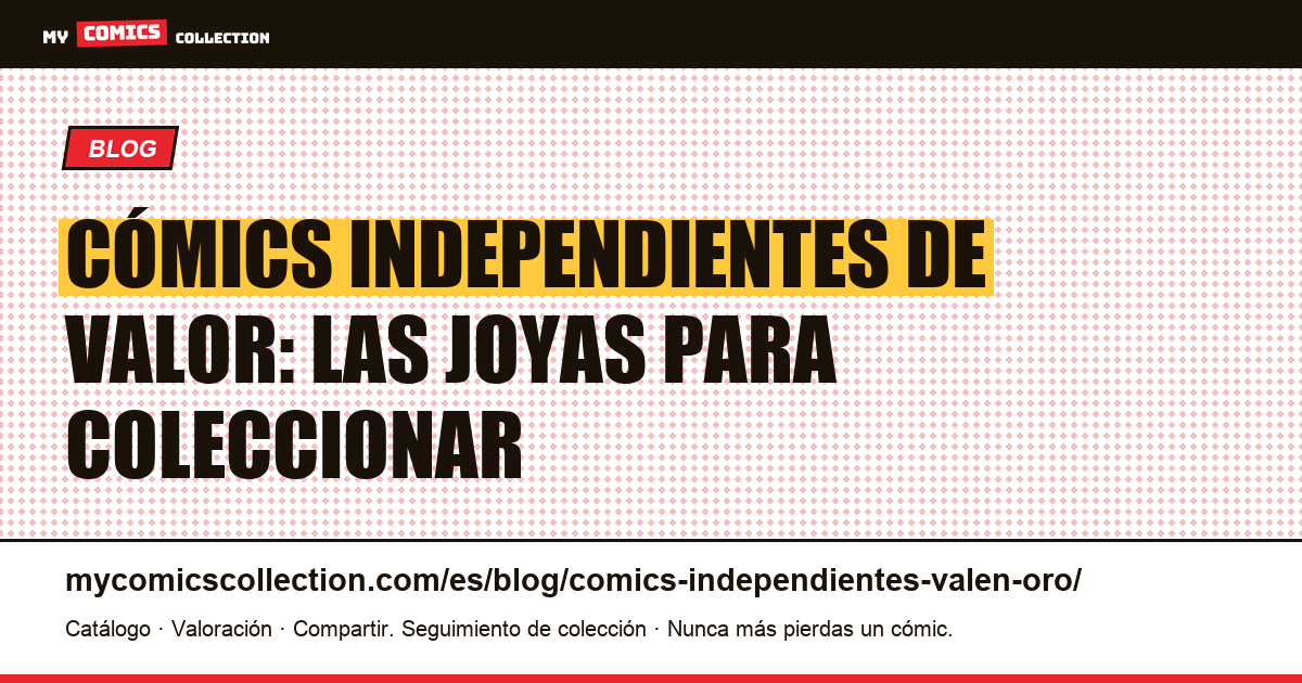Los cómics independientes que valen oro hoy — ilustración del artículo