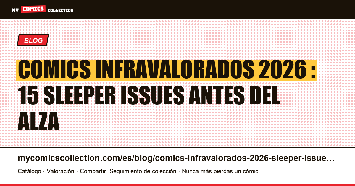 Comics infravalorados 2026 : los 15 sleeper issues prioritarios — ilustración del artículo