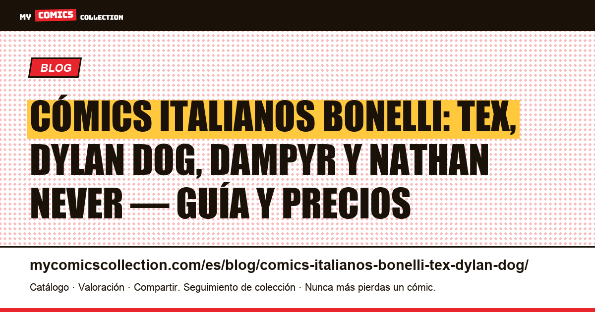 Cómics italianos Sergio Bonelli Editore: guía completa de Tex, Dylan Dog, Dampyr y Nathan Never — ilustración del artículo