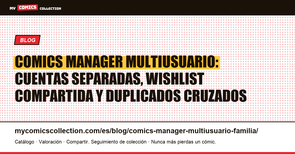 Comics manager multiusuario: gestiona la colección familiar sin mezclar inventarios — ilustración del artículo