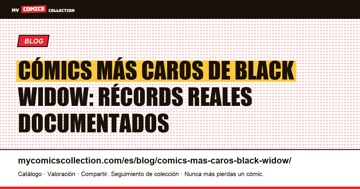 Cómics más caros de Black Widow: las claves que valen más dinero — ilustración del artículo