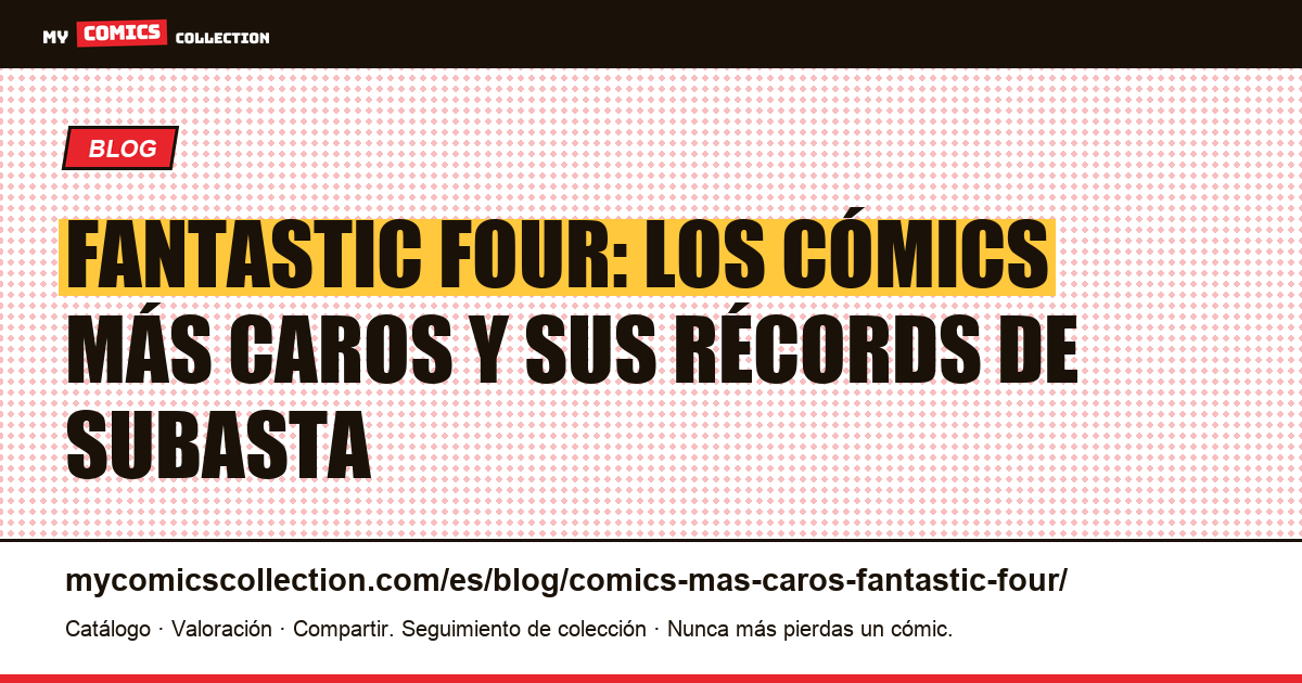 Los cómics más caros de Fantastic Four: guía de cotizaciones reales (2026) — ilustración del artículo