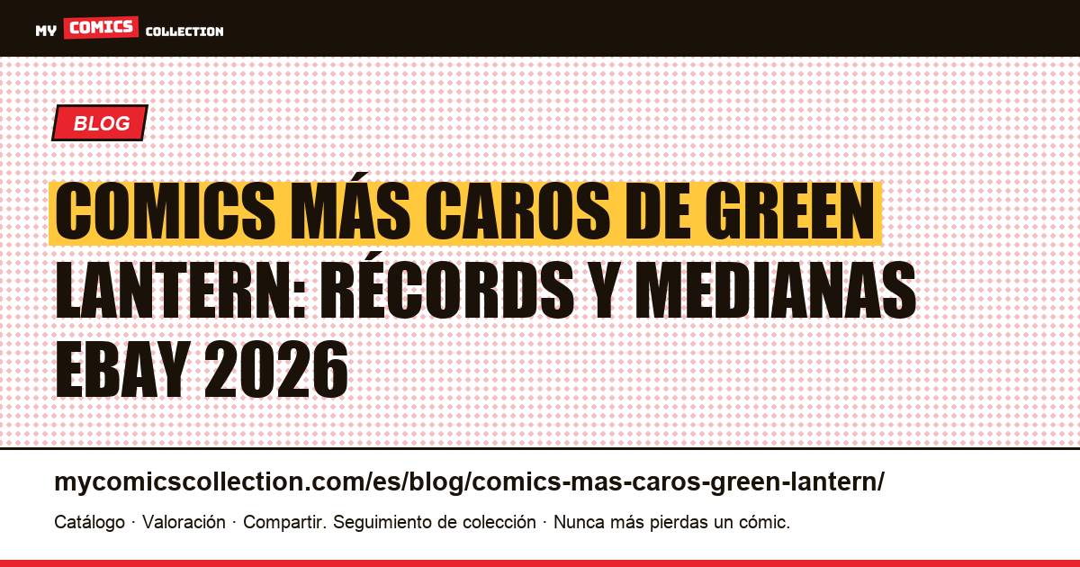 Comics más caros de Green Lantern: ranking de claves y precios reales — ilustración del artículo