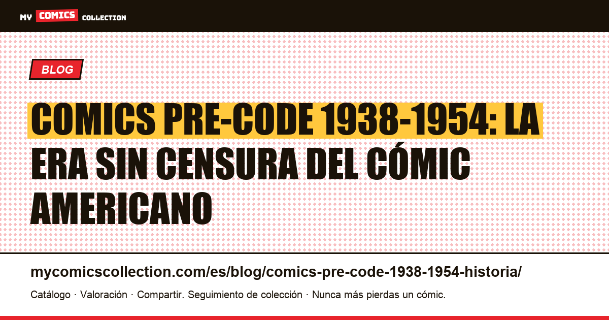 Comics Pre-Code 1938-1954: historia, géneros y mercado — ilustración del artículo