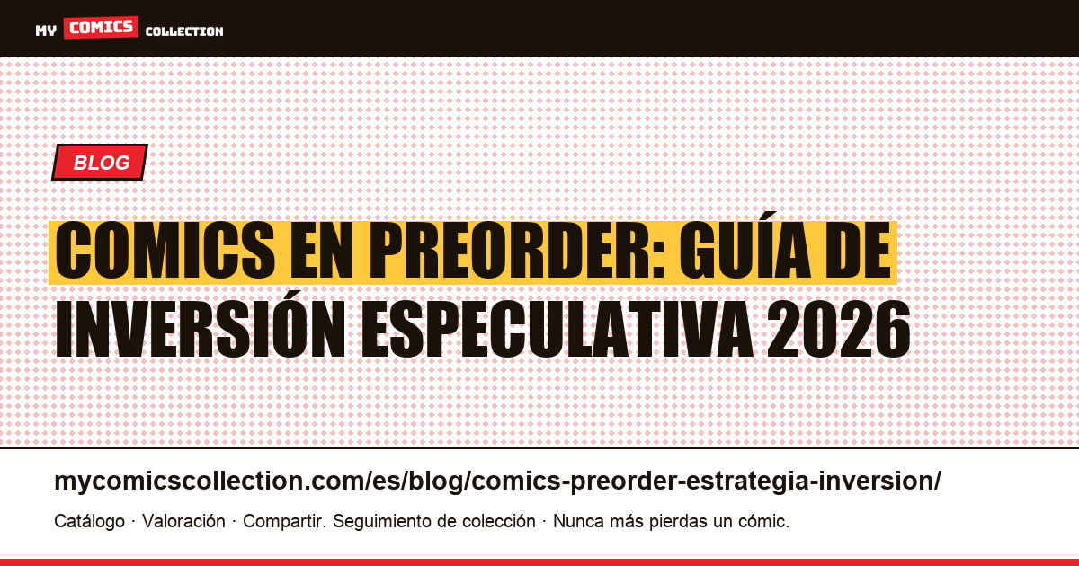 Comics en preorder: estrategia de inversión especulativa — ilustración del artículo