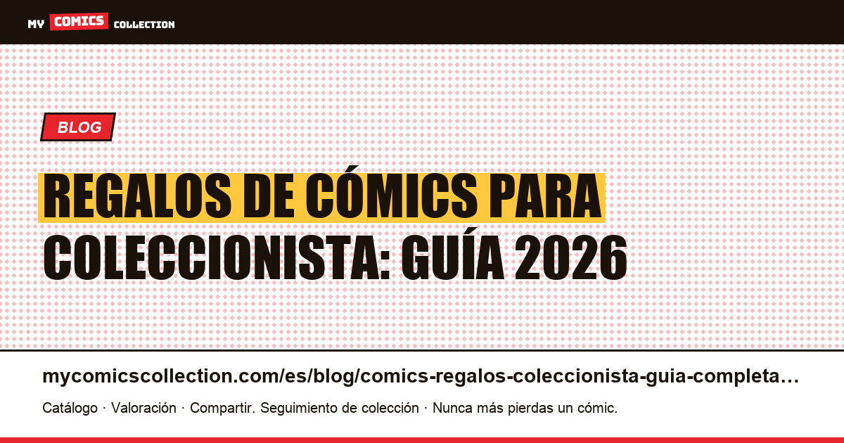 Regalos de cómics para coleccionista: la guía completa 2026 — ilustración del artículo
