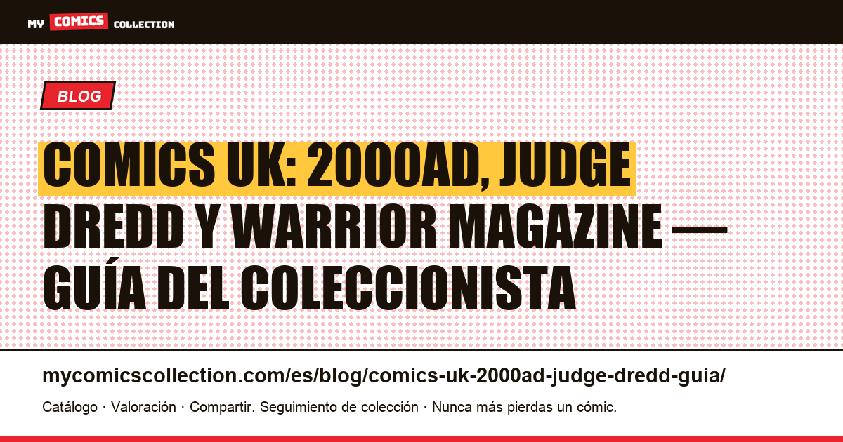Comics UK: 2000AD, Judge Dredd y el mercado británico — guía completa — ilustración del artículo