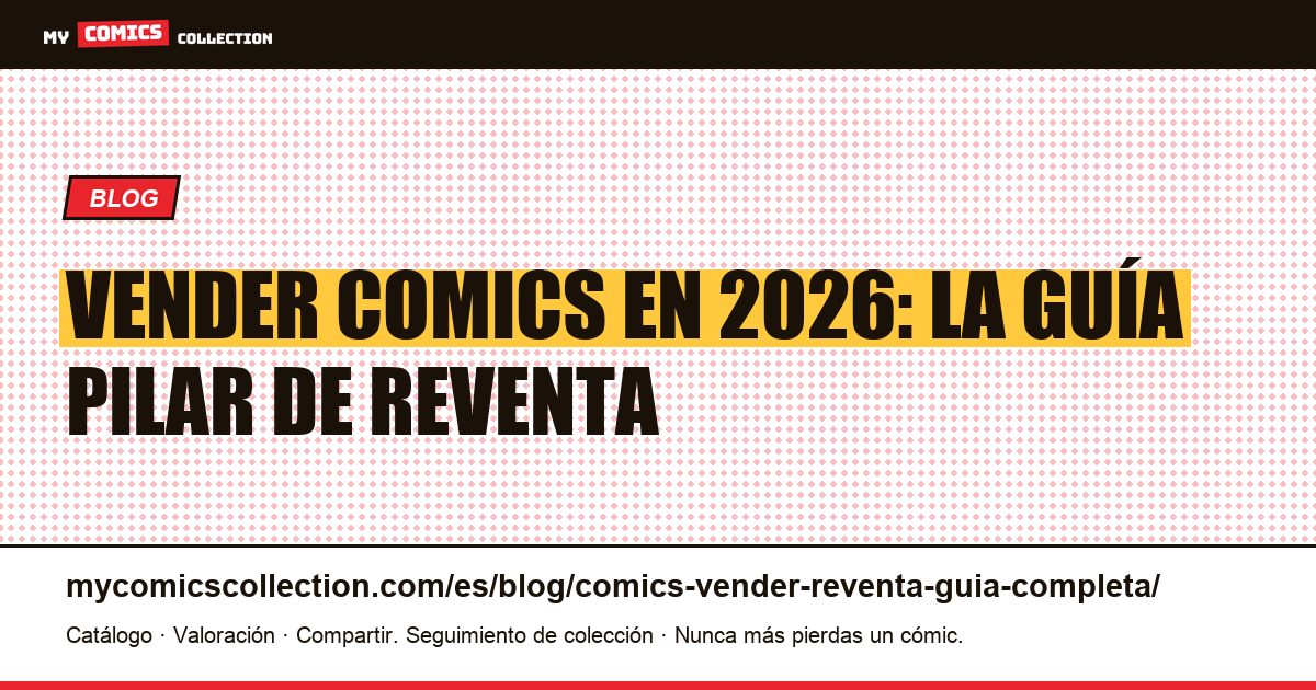 Vender comics en 2026: guía completa de reventa (plataformas, precios, fiscalidad, CGC) — ilustración del artículo