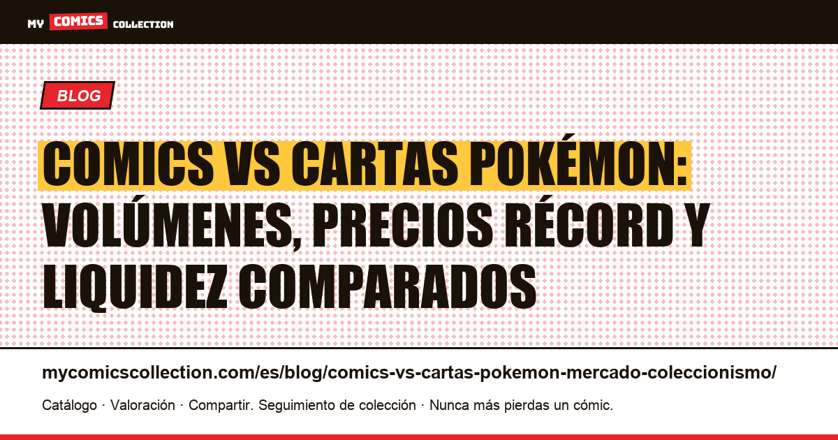 Comics vs cartas Pokémon: comparativa del mercado de coleccionismo — ilustración del artículo