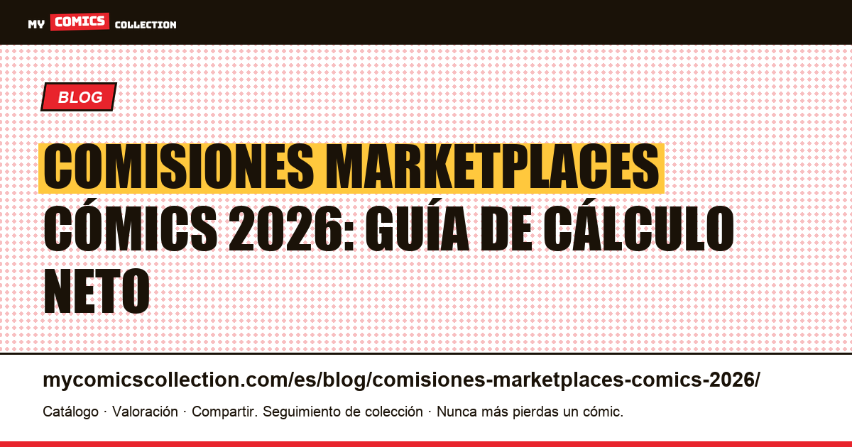 Comisiones de los marketplaces de cómics en 2026: guía de cálculo neto por plataforma — ilustración del artículo