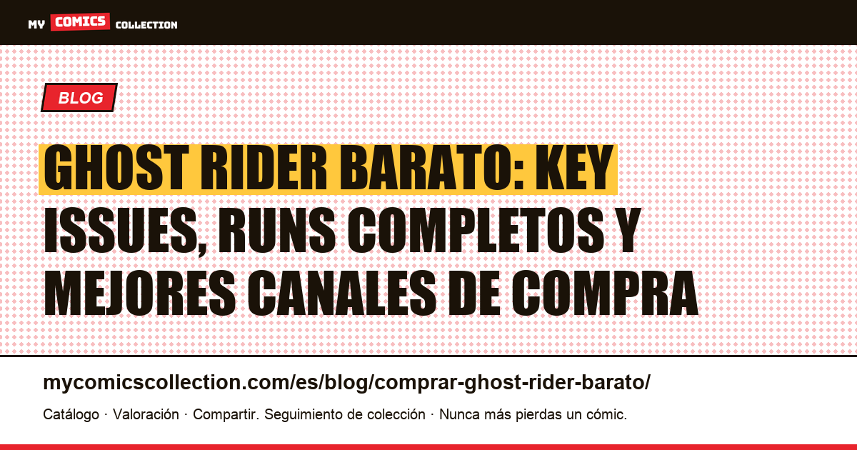 Comprar Ghost Rider barato: guía completa para coleccionistas — ilustración del artículo