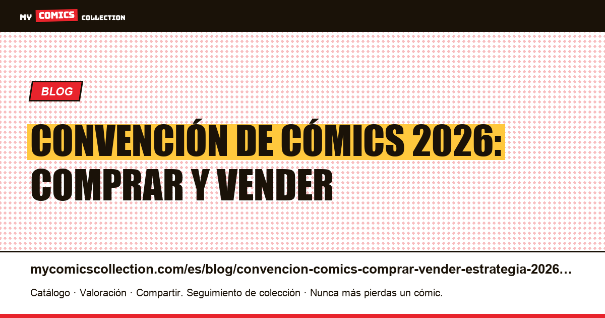Convención de cómics 2026: estrategia para comprar y vender — ilustración del artículo