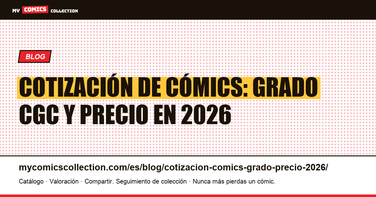 Cotización de cómics: entender la relación entre grado y precio en 2026 — ilustración del artículo