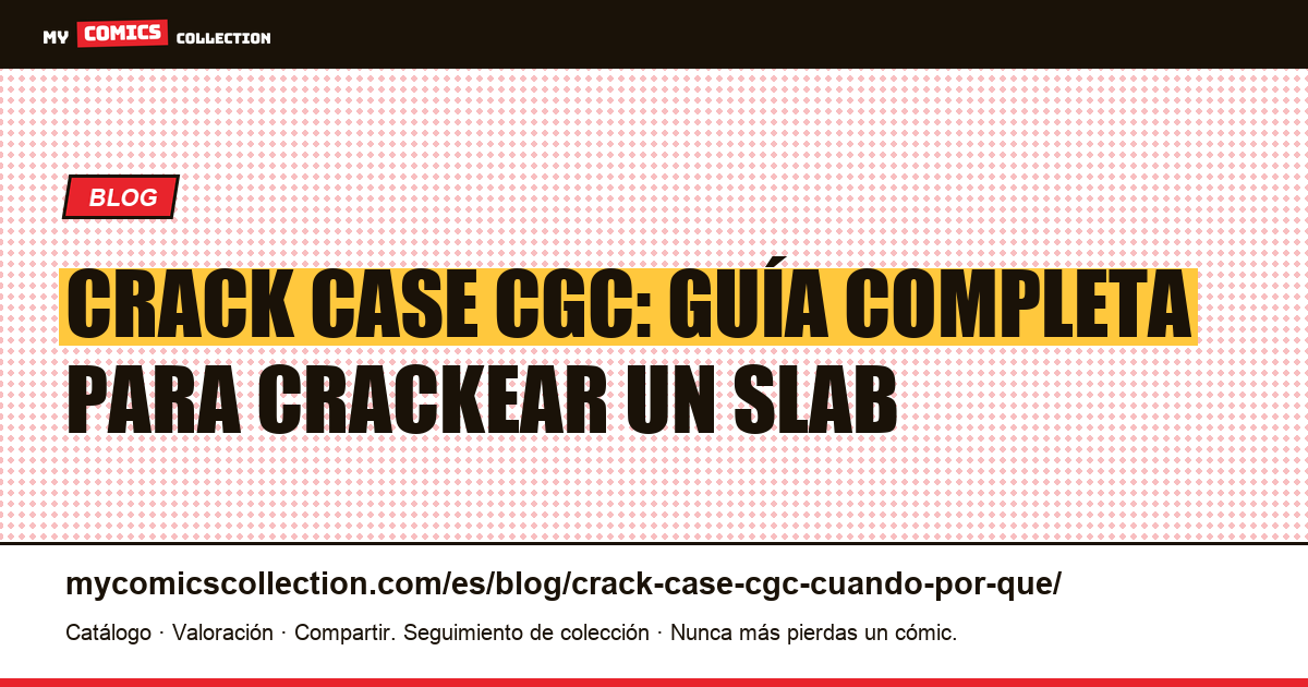 Crack case CGC: cuándo y por qué abrir un slab — ilustración del artículo