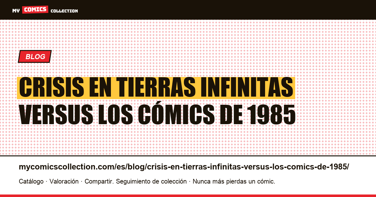 Crisis en Tierras Infinitas versus los cómics de 1985 — ilustración del artículo