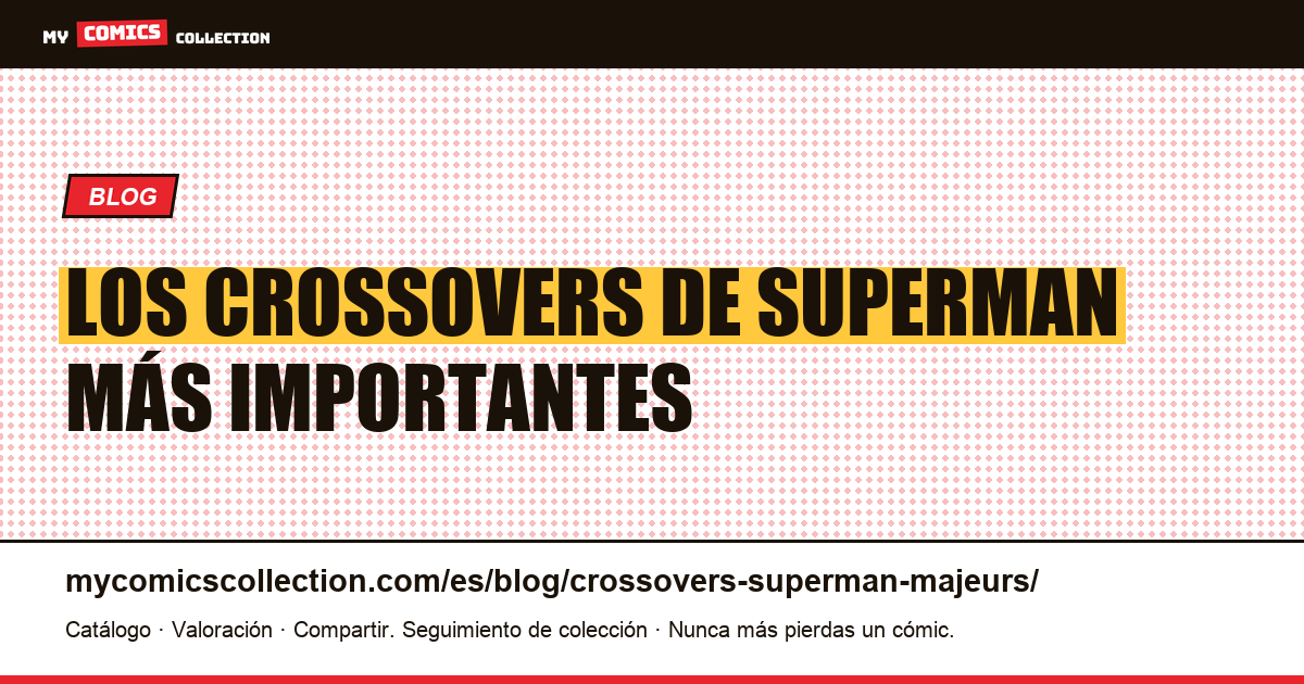 Los crossovers de Superman más importantes — ilustración del artículo