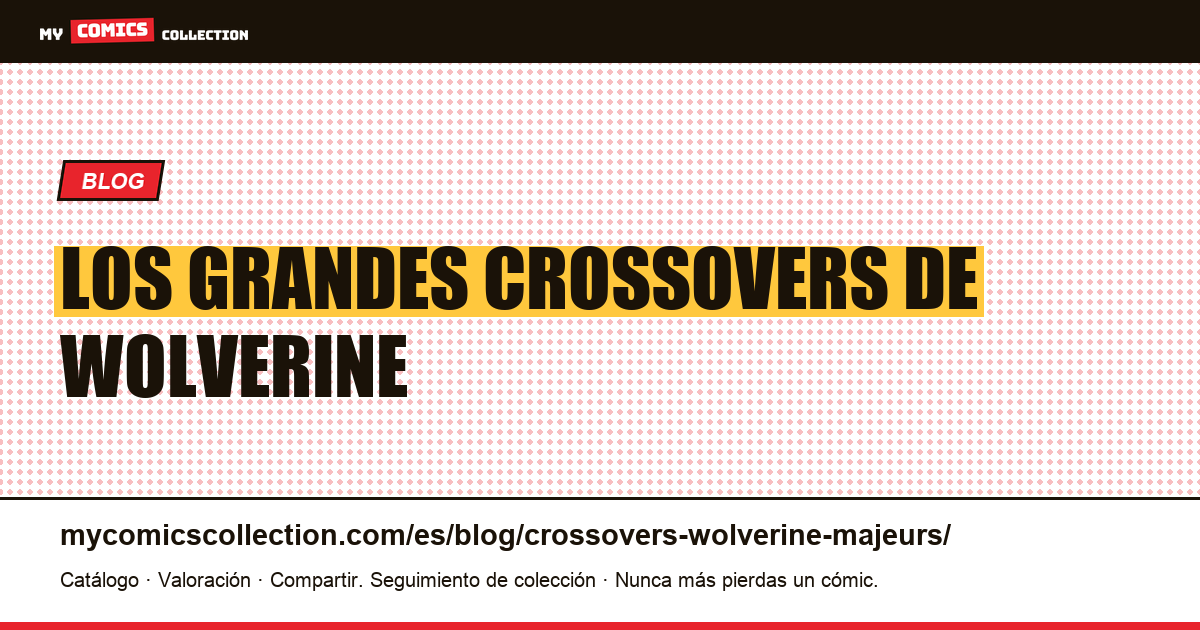 Los grandes crossovers de Wolverine — ilustración del artículo