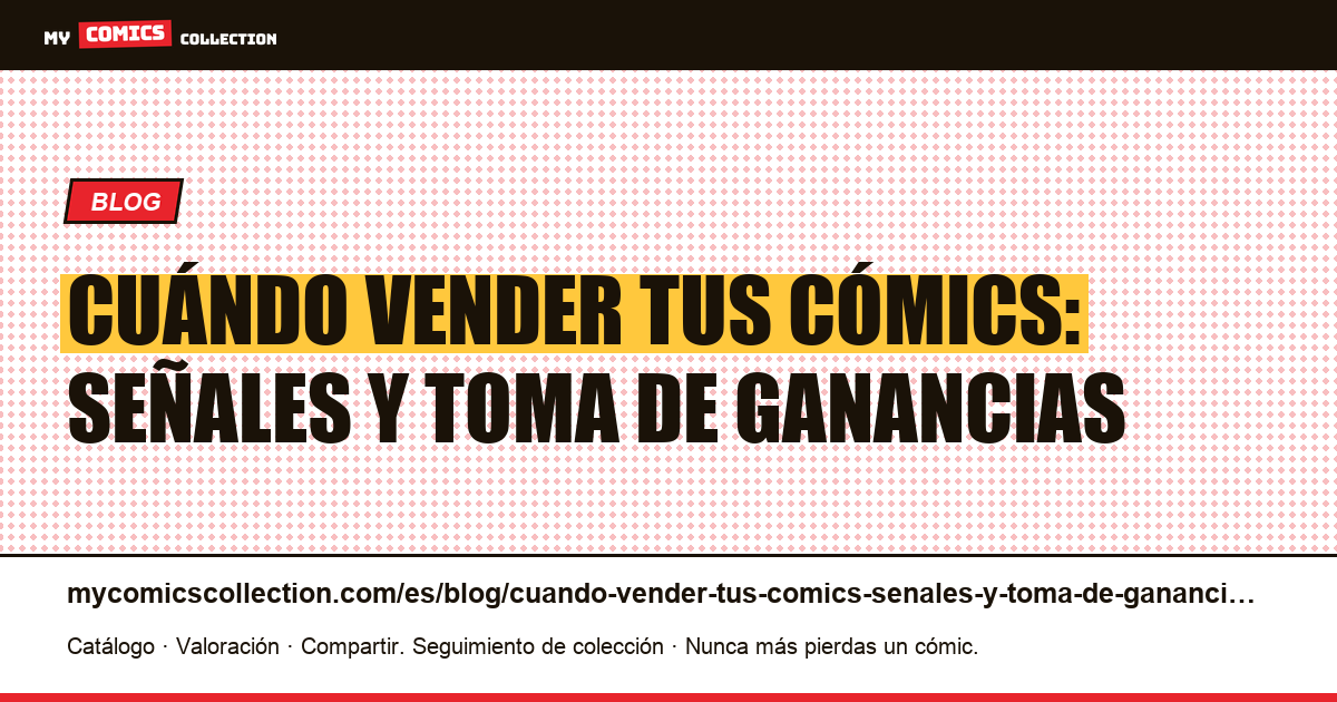 Cuándo vender tus cómics: señales y toma de ganancias — ilustración del artículo