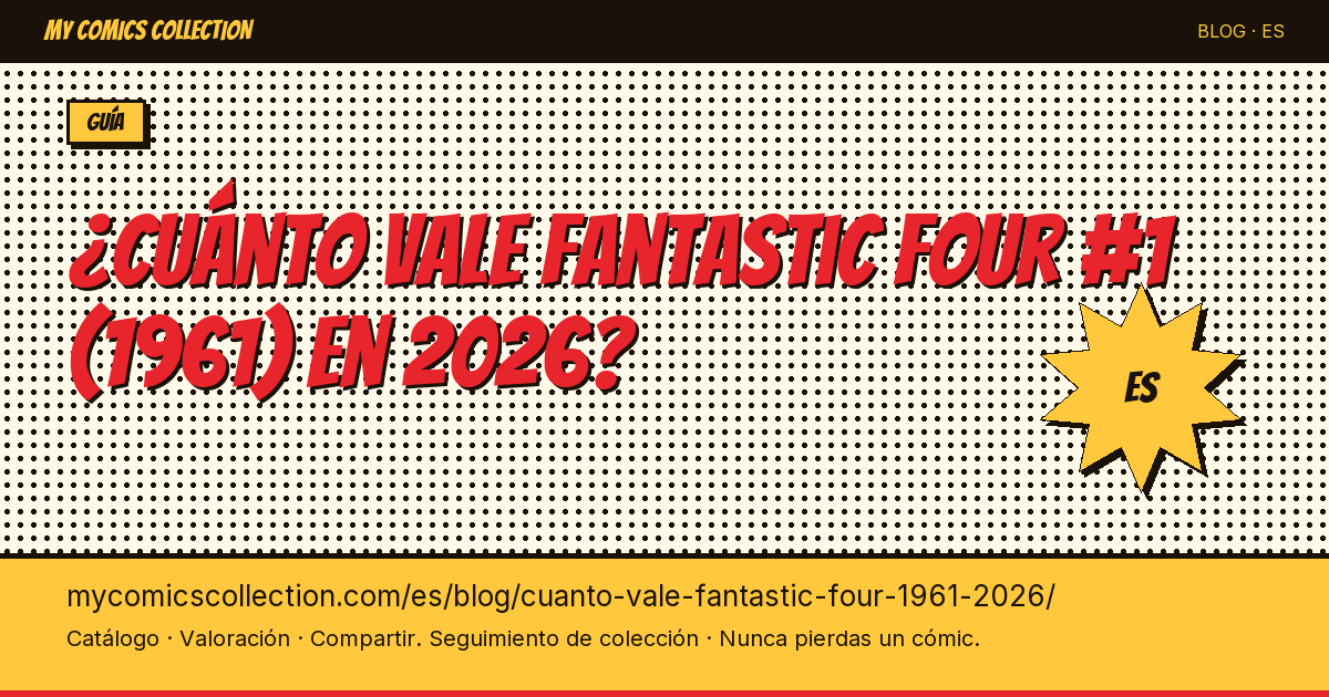 ¿Cuánto vale Fantastic Four #1 (1961) en 2026? — ilustración del artículo