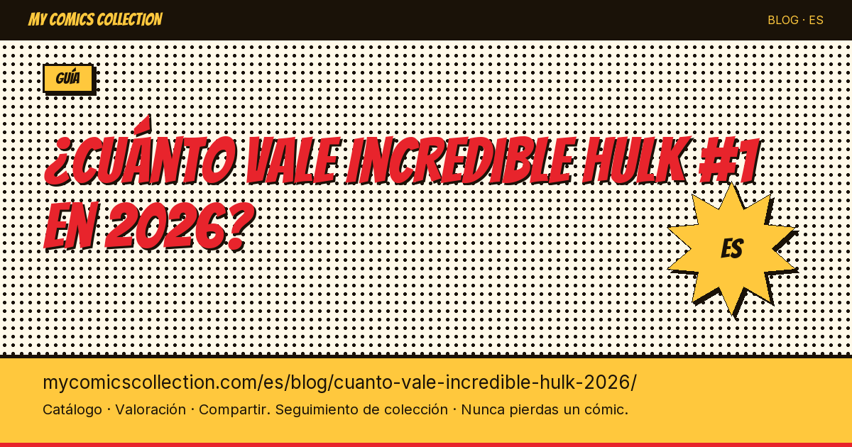 ¿Cuánto vale Incredible Hulk #1 en 2026? — ilustración del artículo