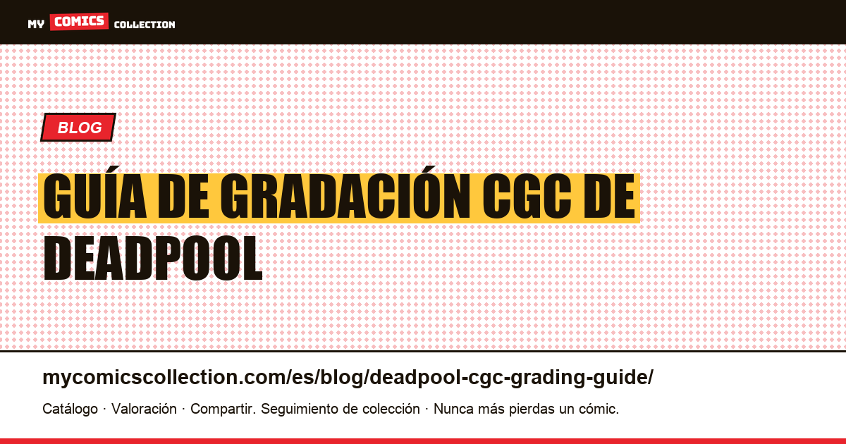 Guía de gradación CGC de Deadpool — ilustración del artículo