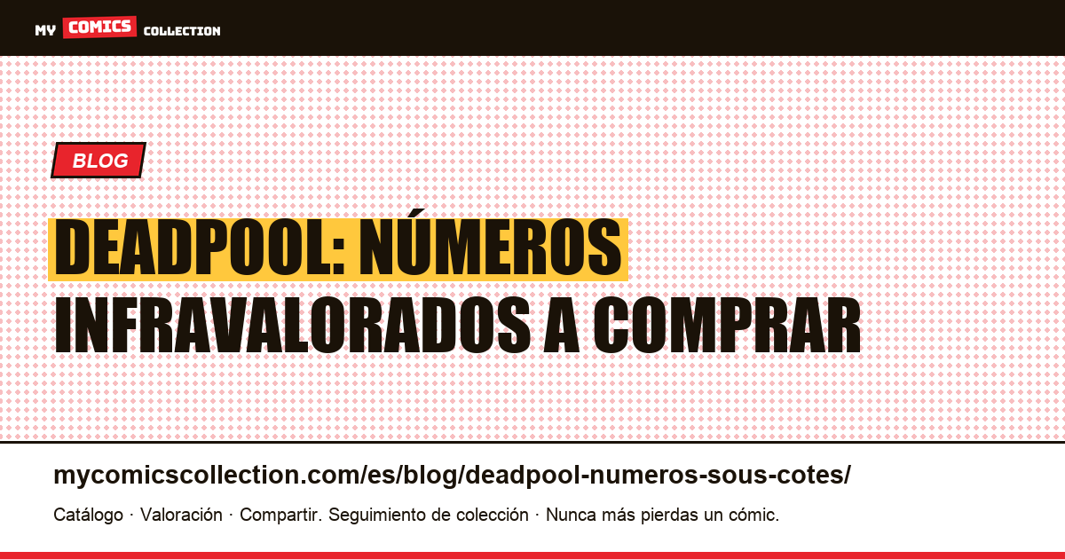 Deadpool: números infravalorados — ilustración del artículo