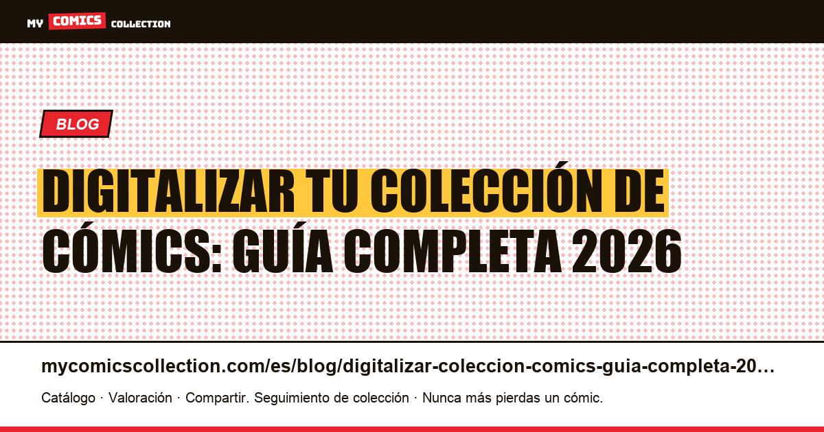 Digitalizar tu colección de cómics: la guía completa 2026 — ilustración del artículo