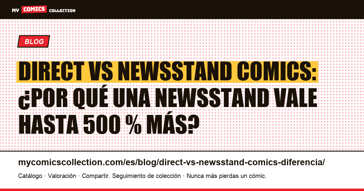 Direct vs Newsstand Comics: guía completa para coleccionistas — ilustración del artículo