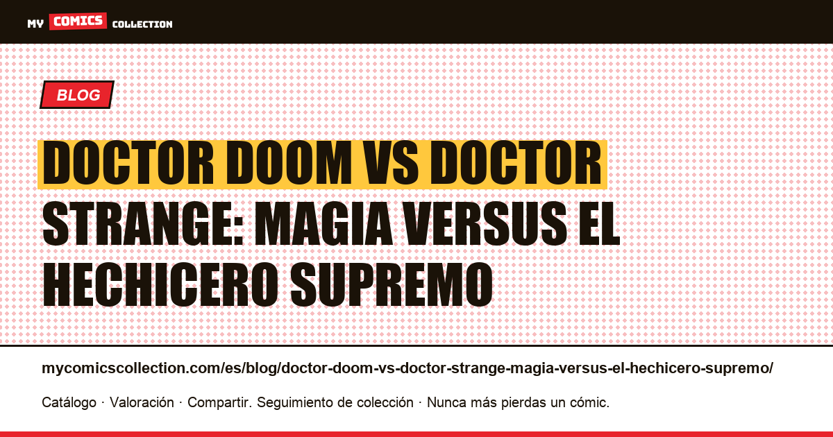 Doctor Doom vs Doctor Strange: magia versus el Hechicero Supremo — ilustración del artículo