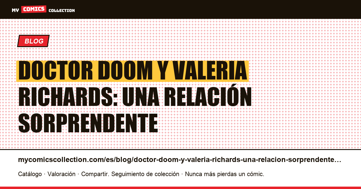 Doctor Doom y Valeria Richards: una relación sorprendente — ilustración del artículo